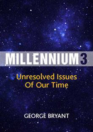 Picture of Millenium 3: Unresolved Issues of Our Time by George Bryant