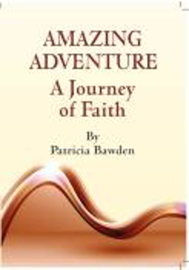 Picture of Amazing Adventure: A Journey of Faith by Patricia Bawden