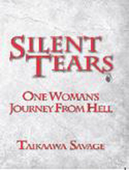 Picture of Silent Tears – One Woman’s Journey From Hell by Taikaawa Savage
