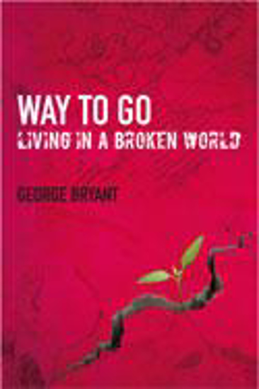 Picture of Way to Go - Living In A Broken World by George Bryant