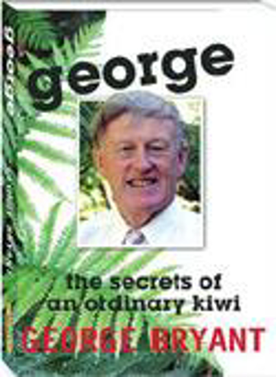 Picture of George: Secrets of an Ordinary Kiwi by George Bryant