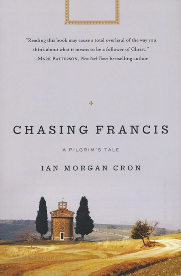 Picture of Chasing Francis: A Pilgrim's Tale by Ian Morgan Cron