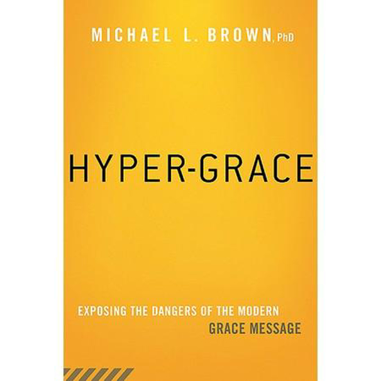 Picture of Hyper-Grace: Exposing the Dangers of the Modern Grace Message by Michael Brown