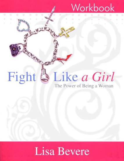 Picture of Fight Like A Girl: The Power of Being a Woman, Workbook by Lisa Bevere