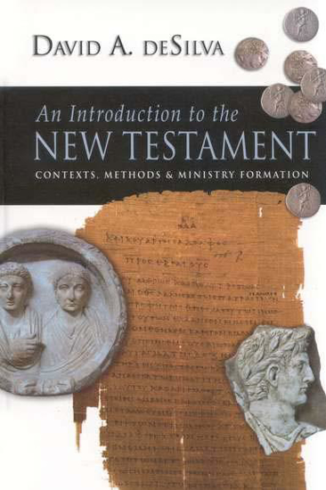 Picture of Introduction to the New Testament: Contexts, Methods & Ministry Formation by David deSilva