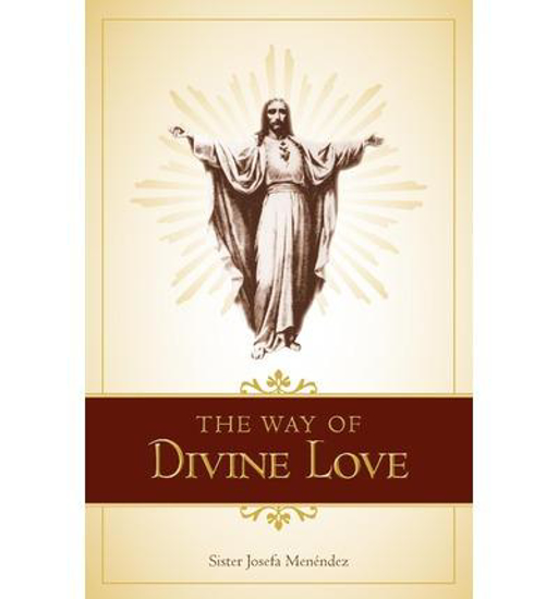Picture of Way of Divine Love by Sister Josefa Menendez