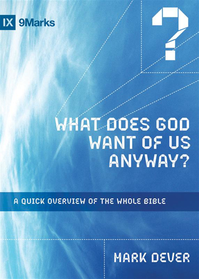 Picture of What Does God Want of Us Anyway (Hardcover) by Mark Dever