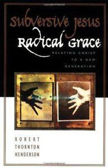 Picture of Subversive Jesus, Radical Grace by Robert Thornton Henderson