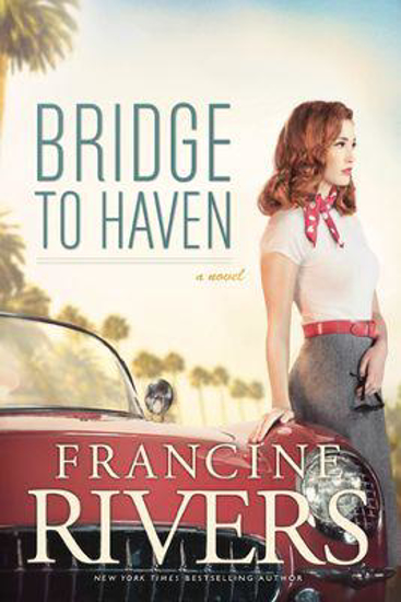 Picture of Bridge to Haven by Francine Rivers