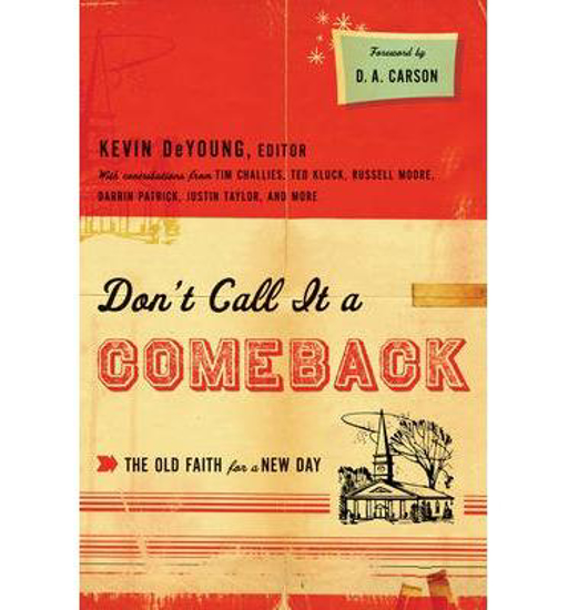 Picture of Don't Call it a Comeback by Kevin DeYoung