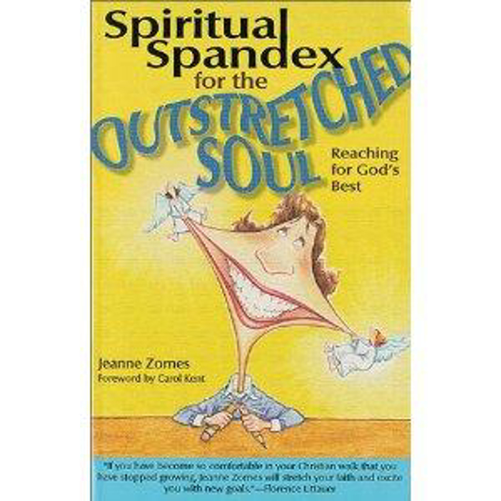 Picture of Spiritual Spandex for the Outstretched Soul by Jeanne Zornes
