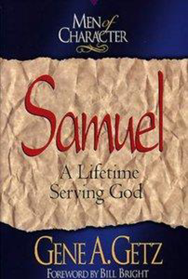 Picture of Men of Character: Samuel by Gene A. Getz