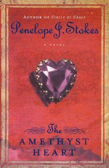 Picture of The Amethyst Heart by Penelope J. Stokes