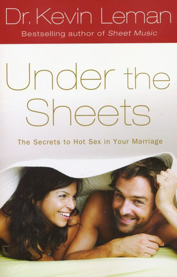 Picture of Under the Sheets: The Secrets to Hot Sex in Your Marriage by Leman Kevin