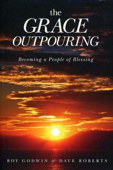 Picture of Grace Outpouring Becoming a People of Blessing by Godwin Roy & Roberts Dave