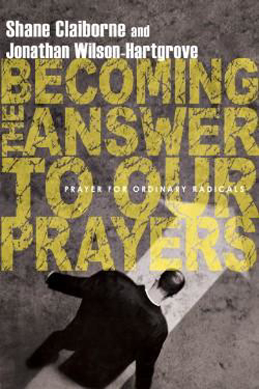 Picture of Becoming the Answer to Our Prayers by Claiborne S & Wilson-Hartgrov