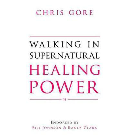 Picture of Walking in Supernatural Healing Power by Gore Chris