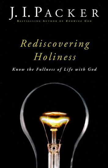 Picture of Rediscovering Holiness by Packer J I