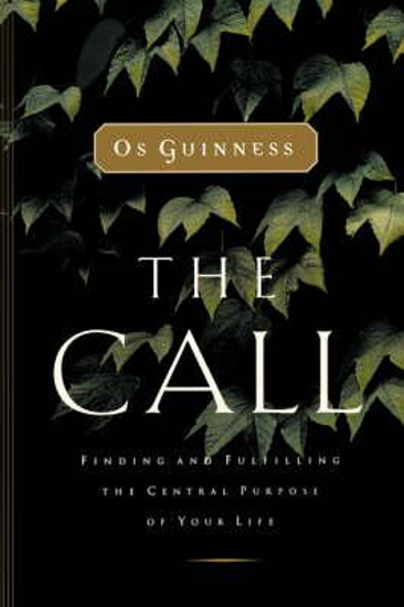 Picture of Call - Finding And Fulfilling The Central Purpose Of Your Li by Guinness Os