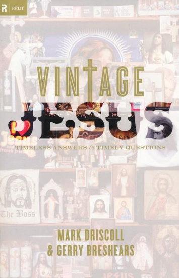 Picture of Vintage Jesus: Timeless Answers to Timely Questions by Driscoll Mark & Breshears G