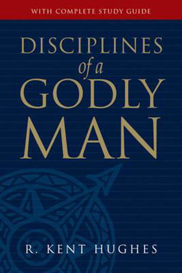 Picture of Disciplines of a Godly Man by Hughes Kent