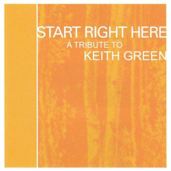 Picture of Start Right Here by Keith Green Tribute