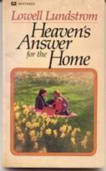 Picture of Heaven's Answer For The Home by Lowell Lundstrom