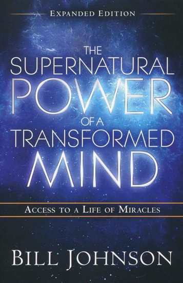 Picture of Supernatural Power Of A Transformed Mind (Expanded Edition) by Bill Johnson