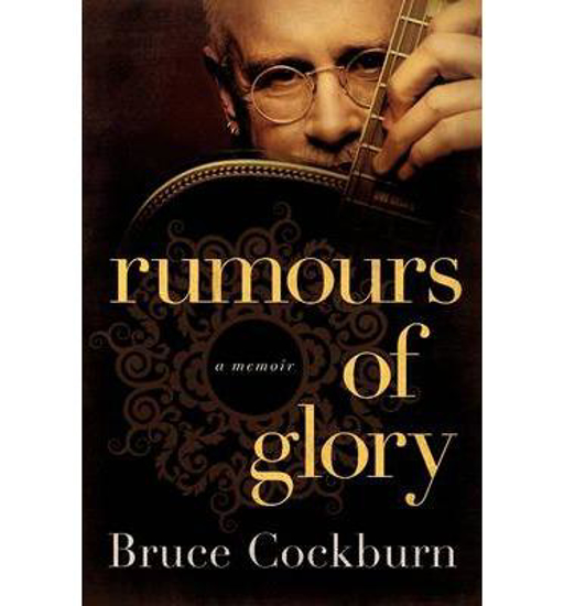 Picture of Rumours of Glory: A Memoir by Bruce Cockburn
