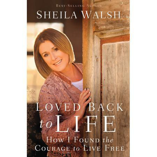 Picture of Loved Back to Life by Sheila Walsh