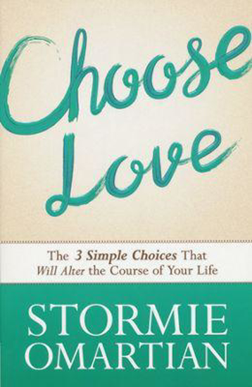 Picture of Choose Love by Stormie Omartian