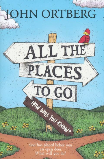 Picture of All the Places To Go by John Ortberg