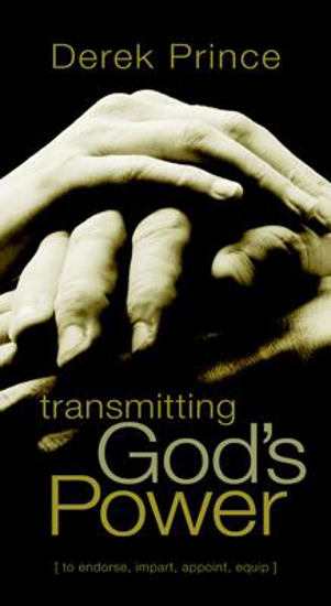 Picture of Transmitting God's Power by Derek Prince