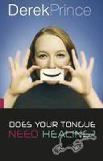 Picture of Does Your Tongue Need Healing? by Derek Prince