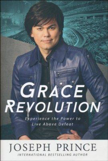 Picture of Grace Revolution: Experience the Power to Live Above Defeat by Joseph Prince
