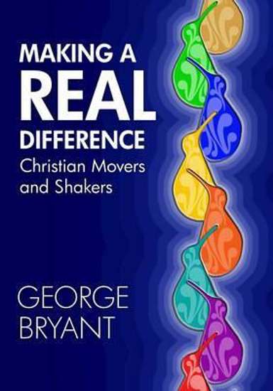 Picture of Making a Real Difference: Christian Movers and Shakers by George Bryant