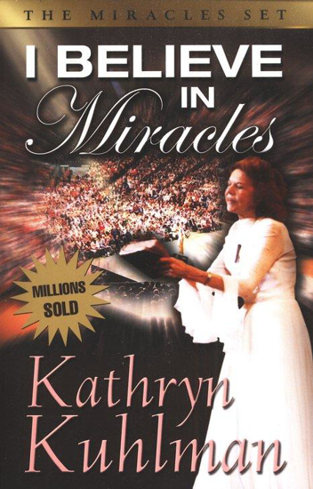 Picture of I Believe in Miracles by Kathryn Kuhlman