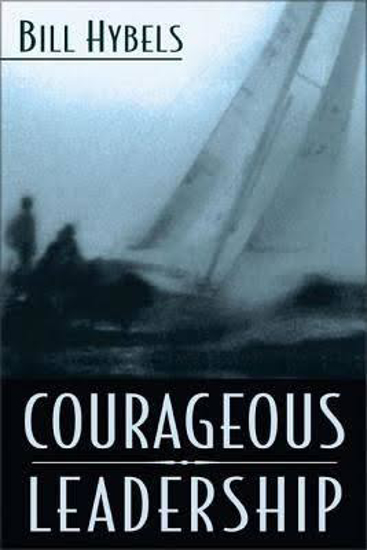 Picture of Courageous Leadership by Bill Hybels