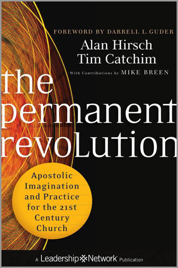 Picture of Permanent Revolution : Apostolic Imagination and Practice for the 21st Century Church by Alan Hirsch, Tim Catachim with Mike Breen