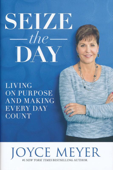 Picture of Seize The Day – Living on Purpose by Joyce Meyer