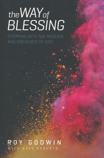 Picture of Way of Blessing: Stepping into the Mission and Presence of God by Roy Godwin