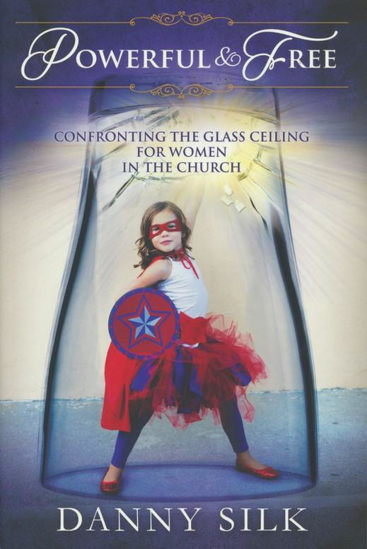 Picture of Powerful And Free: Confronting the Glass Ceiling for Women in the Church by Danny Silk