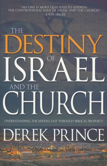 Picture of Destiny of Israel and the Church: Understanding the Middle East Through Biblical Prophecy by Derek Prince