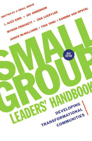 Picture of Small Group Leaders' Handbook: Developing Transformational Communities by J. Alex Kirk, Jay Anderson, Myron Crockett