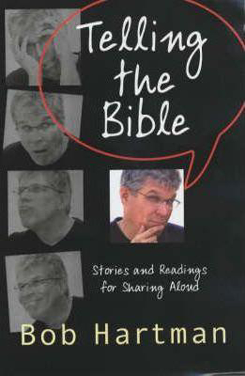 Picture of Telling the Bible : Stories and Readings for Sharing Aloud by Bob Hartman