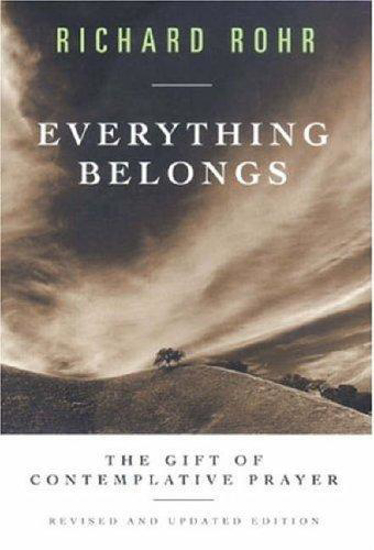 Picture of Everything Belongs: The Gift of Contemplative Prayer by Richard Rohr