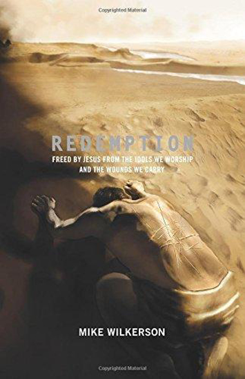 Picture of Redemption: Freed by Jesus from the Idols We Worship and the Wounds We Carry by Mike Wilkerson