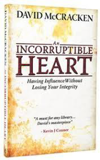Picture of Incorruptible Heart: Having Influence Without Losing Your Integrity by David McCracken