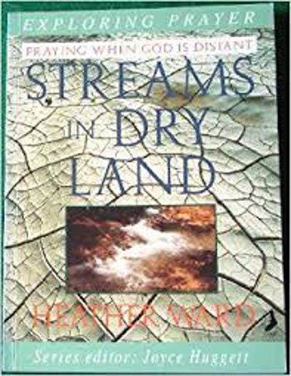 Picture of Streams in Dry Land (Exploring Prayer) by Heather Ward