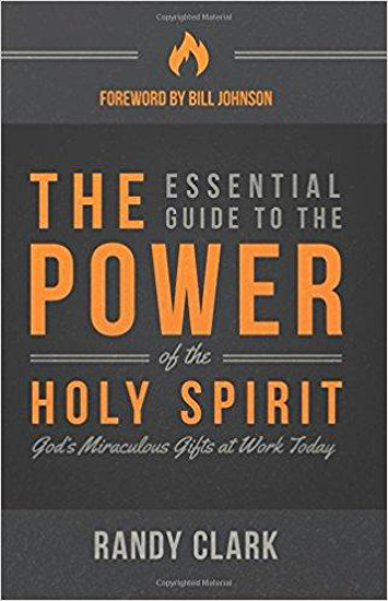 Picture of Essential Guide To The Power Of The Holy Spirit by Randy Clark